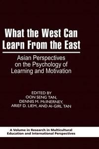 Baixar What the West Can Learn From the East: Asian Perspectives on the Psychology of Learning and Motivati pdf, epub, eBook