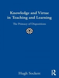 Baixar Knowledge and Virtue in Teaching and Learning: The Primacy of Dispositions pdf, epub, eBook