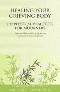 Baixar Healing Your Grieving Body: 100 Physical Practices for Mourners pdf, epub, eBook