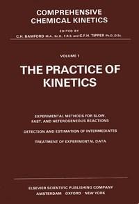 Baixar Practice of Kinetics, The. Comprehensive Chemical Kinetics, Volume 1. pdf, epub, eBook