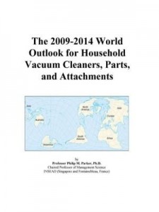Baixar The 2009-2014 World Outlook for Household Vacuum Cleaners, Parts, and Attachments pdf, epub, eBook