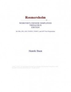 Baixar Rosmersholm (Webster's Chinese Simplified Thesaurus Edition) pdf, epub, eBook