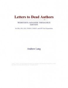 Baixar Letters to Dead Authors (Webster's Japanese Thesaurus Edition) pdf, epub, eBook