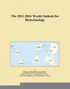 Baixar The 2011-2016 World Outlook for Biotechnology pdf, epub, eBook