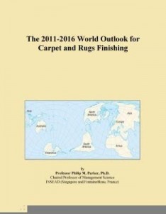 Baixar The 2011-2016 World Outlook for Carpet and Rugs Finishing pdf, epub, eBook