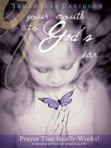 Baixar Your Mouth to God's Ear: Prayer That Really Works Wisdom from the Higher Realms pdf, epub, eBook