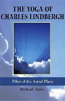 Baixar The Yoga of Charles Lindbergh: Pilot of the Astral Plane pdf, epub, eBook