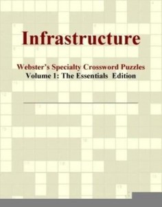 Baixar Infrastructure – Webster's Specialty Crossword Puzzles, Volume 1: The Essentials  Edition pdf, epub, eBook