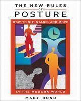 Baixar The New Rules of Posture: How to Sit, Stand, and Move in the Modern World pdf, epub, eBook