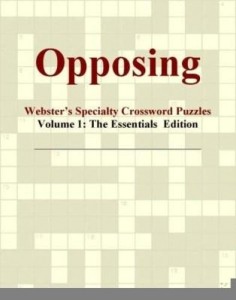 Baixar Opposing – Webster's Specialty Crossword Puzzles, Volume 1: The Essentials  Edition pdf, epub, eBook