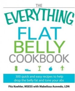 Baixar The Everything Flat Belly Cookbook: 300 Quick and Easy Recipes to Help Drop the Belly Fat and Tone Y pdf, epub, eBook