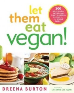 Baixar Let Them Eat Vegan!: 200 Deliciously Satisfying Plant-Powered Recipes for the Whole Family pdf, epub, eBook