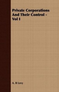 Baixar Private Corporations and Their Control – Vol I pdf, epub, eBook