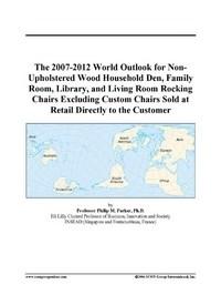 Baixar The 2007-2012 World Outlook for Non-Upholstered Wood Household Den, Family Room, Library, and Living pdf, epub, eBook