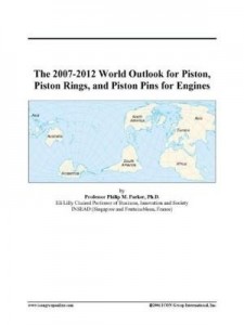 Baixar The 2007-2012 World Outlook for Piston, Piston Rings, and Piston Pins for Engines pdf, epub, eBook