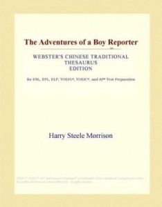 Baixar The Adventures of a Boy Reporter (Webster's Chinese Traditional Thesaurus Edition) pdf, epub, eBook