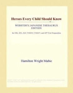 Baixar Heroes Every Child Should Know (Webster's Japanese Thesaurus Edition) pdf, epub, eBook