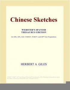 Baixar Chinese Sketches (Webster's Spanish Thesaurus Edition) pdf, epub, eBook