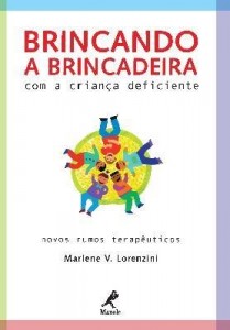 Baixar Brincando a Brincadeira com a Criança Deficiente – Novos Rumos Terapêuticos pdf, epub, eBook