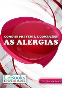 Baixar COMO SE PREVENIR E COMBATER AS ALERGIAS pdf, epub, eBook