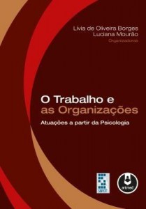 Baixar O Trabalho e as Organizações: Atuações a partir da Psicologia pdf, epub, eBook
