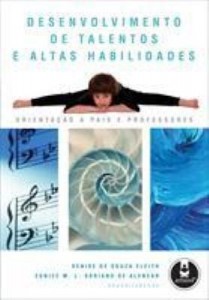 Baixar Desenvolvimento de Talentos e Altas Habilidades – Orientação a Pais e Professores pdf, epub, eBook