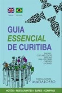 Baixar Guia Essencial de Curitiba – Sabores, Costumes e Dicas Especiais para Descobrir o Melhor da Cidade pdf, epub, eBook