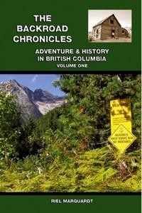Baixar The Backroad Chronicles:Adventure & History in British Columbia Volume One pdf, epub, eBook