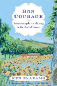 Baixar Bon Courage: Rediscovering the Art of Living (In the Heart of France) pdf, epub, eBook