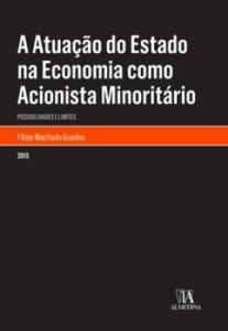 Baixar A Atuação do Estado na Economia como Acionista Minoritário – possibilidades e limites pdf, epub, eBook