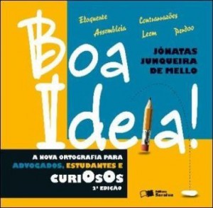Baixar Boa Ideia – A Nova Ortografia para Advogados, Estudantes e Curiosos – 2ª edição pdf, epub, eBook