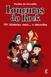 Baixar Loucuras do Rock – 191 Histórias Reais… e Absurdas pdf, epub, eBook