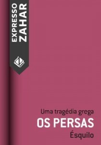 Baixar Os persas – Uma tragédia grega pdf, epub, eBook