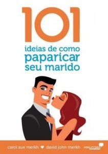 Baixar 101 Ideias de Como Paparicar seu Marido pdf, epub, eBook