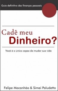 Baixar Cadê meu dinheiro: O guia definitivo das finanças pessoais pdf, epub, eBook