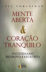 Baixar Mente Aberta & Coração Tranquilo – o Cotidiano do Novo Executivo pdf, epub, eBook