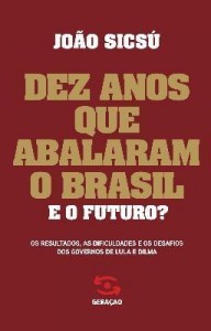 Baixar Os Dez Anos Que Abalaram o Brasil. e o Futuro? pdf, epub, eBook