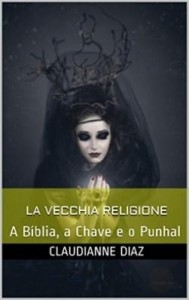 Baixar La Vecchia Religione – A Bíblia, a Chave e o Punhal pdf, epub, eBook