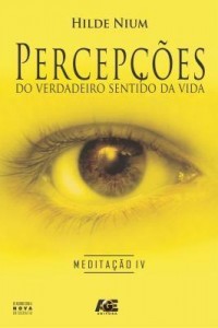 Baixar Percepções do Verdadeiro Sentido da Vida – Meditação IV pdf, epub, eBook
