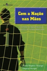 Baixar Com a Nação nas Mãos: A história do treinamento de goleiros no futebol brasileiro pdf, epub, eBook