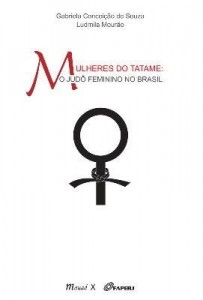 Baixar Mulheres Do Tatame – O Judô Feminino No Brasil pdf, epub, eBook