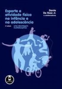 Baixar Esporte e atividade física na infância e na adolescência: Uma abordagem multidisciplinar pdf, epub, eBook