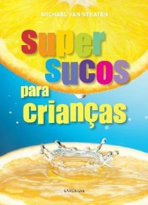 Baixar Super Sucos para Crianças pdf, epub, eBook