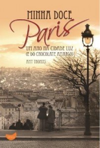 Baixar Minha Doce Paris – Um ano na Cidade Luz (e do chocolate amargo) pdf, epub, eBook