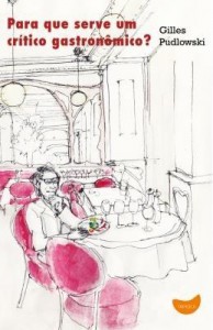 Baixar Para Que Serve Um  Crítico Gastronômico? pdf, epub, eBook