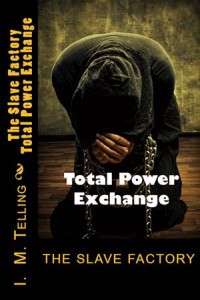 Baixar Slave factory: total power exchange, the pdf, epub, eBook