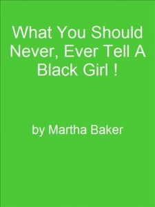 Baixar What you should never, ever tell a black girl ! pdf, epub, eBook