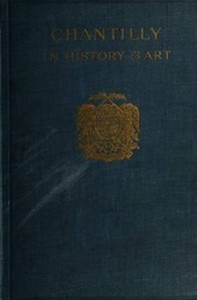 Baixar Chantilly in history and art (illustrated) pdf, epub, eBook