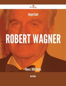 Baixar Important robert wagner news – 169 facts pdf, epub, eBook