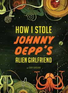 Baixar How i stole johnny depp’s alien girlfriend pdf, epub, eBook